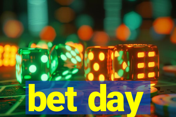 bet day